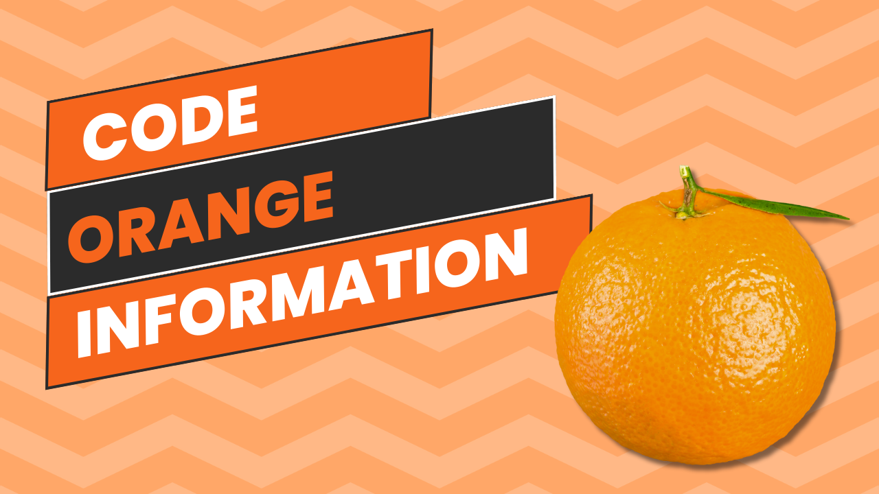 Code Orange Information with a picture of an orange